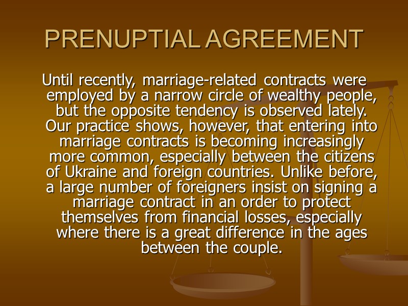 PRENUPTIAL AGREEMENT Until recently, marriage-related contracts were employed by a narrow circle of wealthy